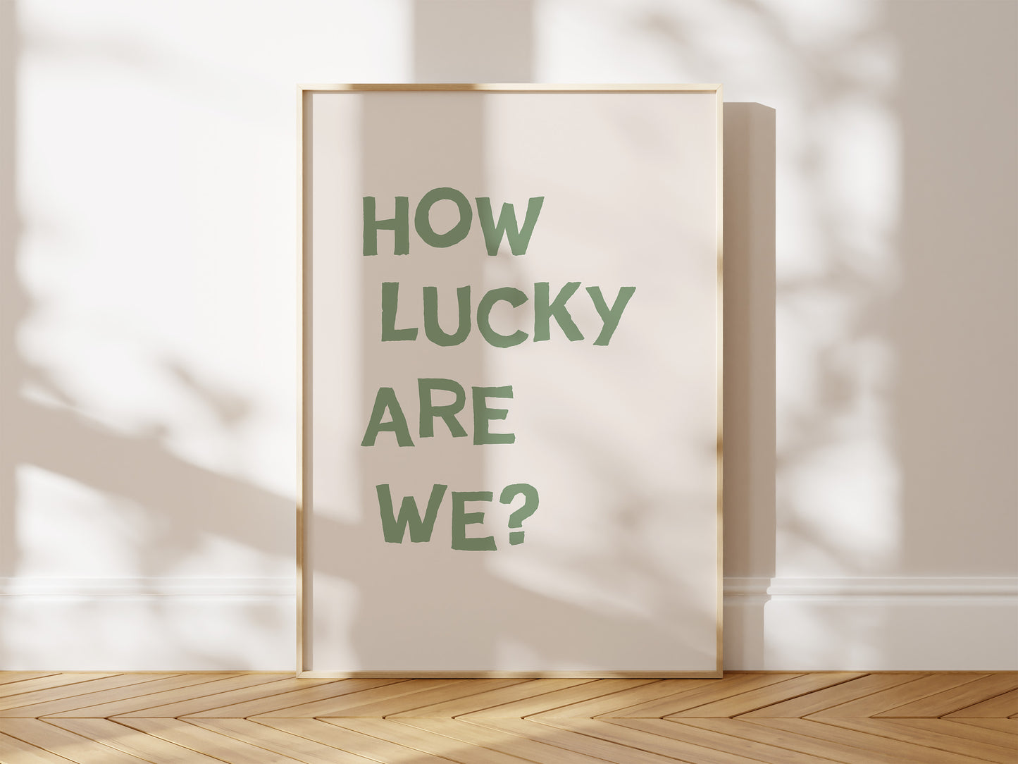 Sage Green How Lucky Are We Quote