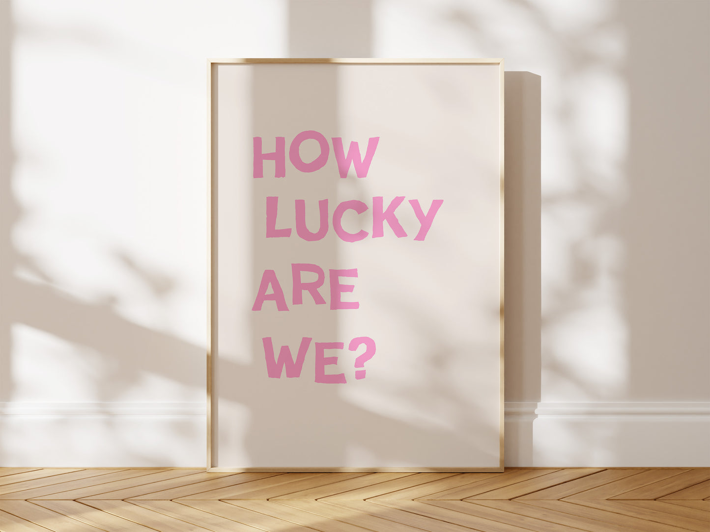 Pink How Lucky Are We Quote