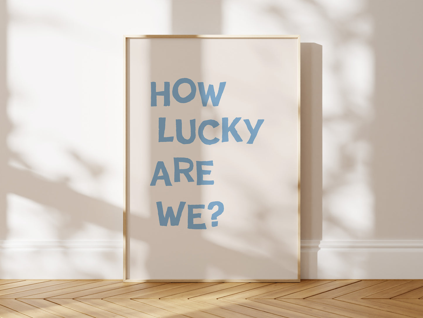 Blue How Lucky Are We Quote