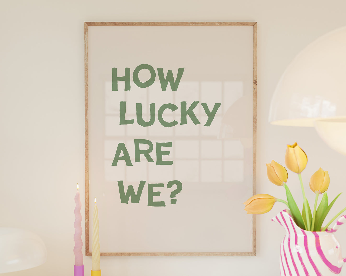 Sage Green How Lucky Are We Quote