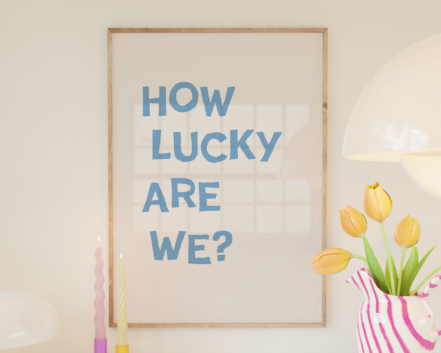 Blue How Lucky Are We Quote