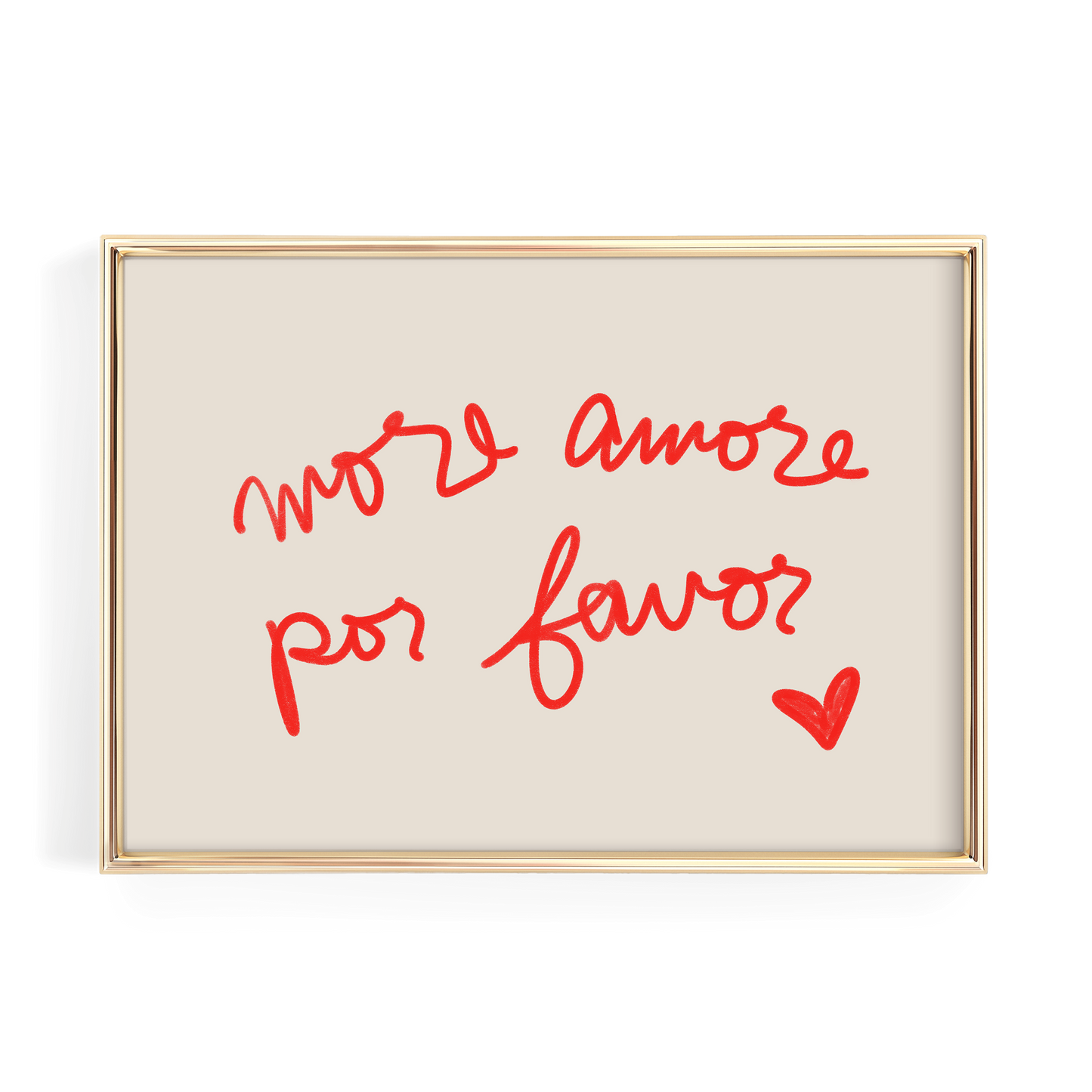 a framed piece of art with the handwritten text "More amore por favor?" and a small red heart symbol.