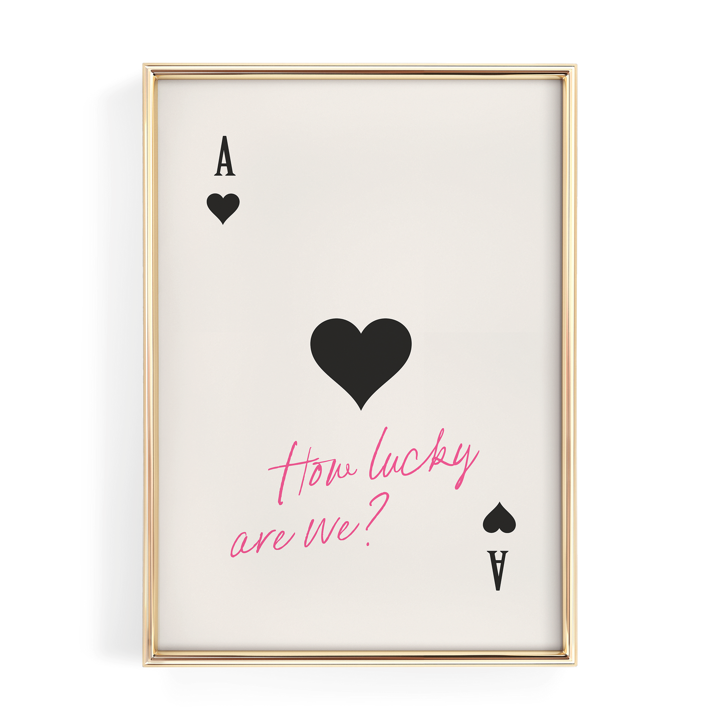 How Lucky Are We Pink Ace of Hearts