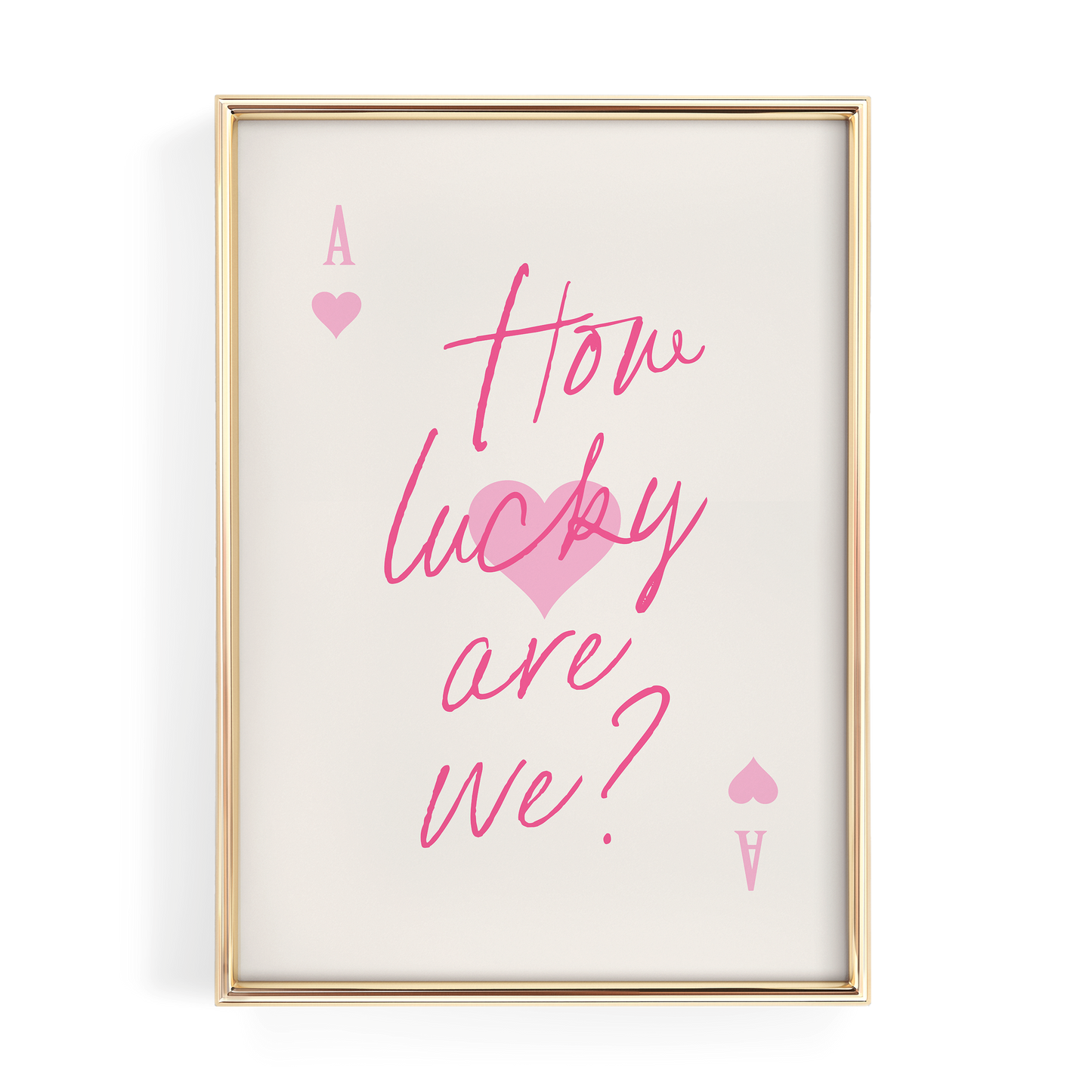 How Lucky Are We Pink Ace Card
