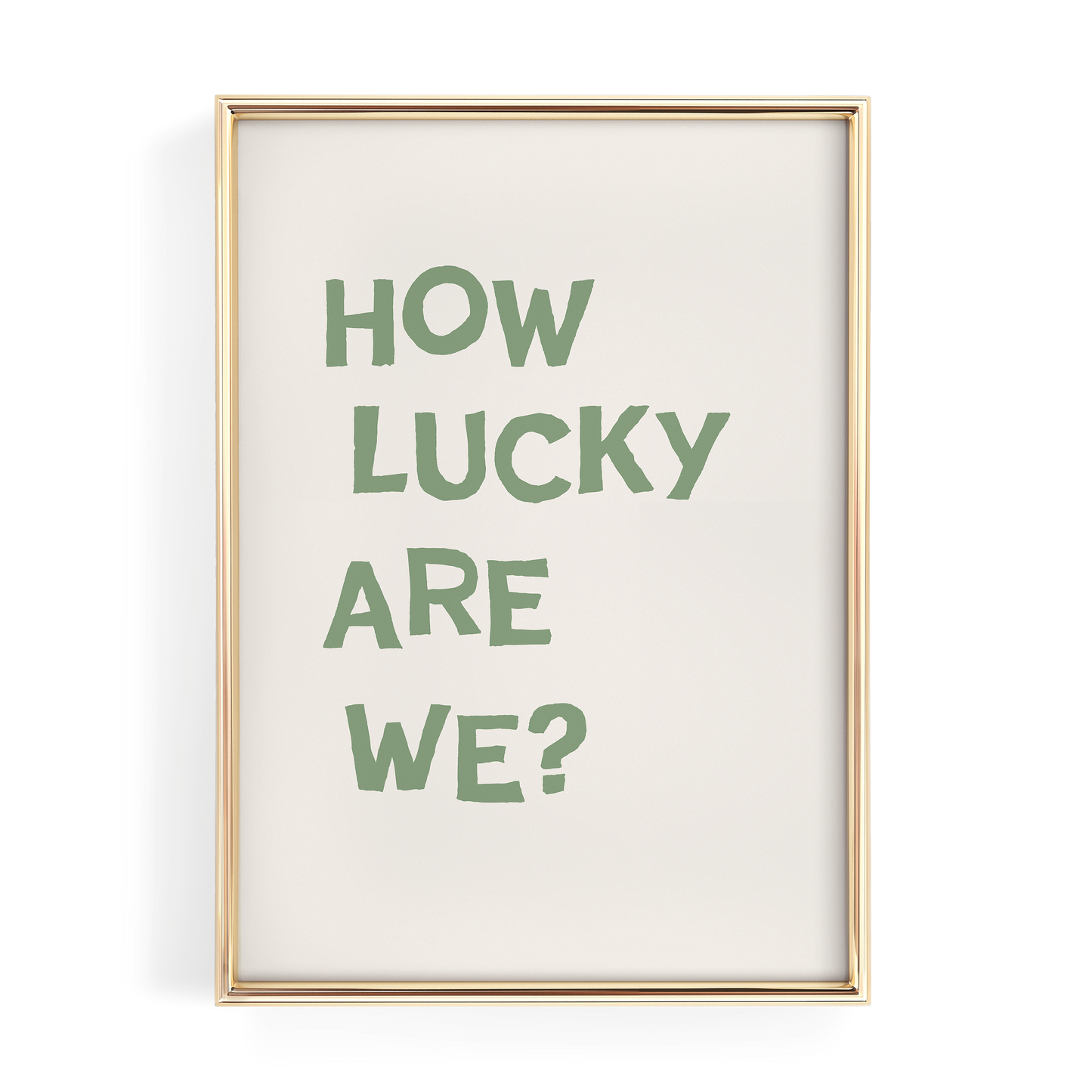 Sage Green How Lucky Are We Quote