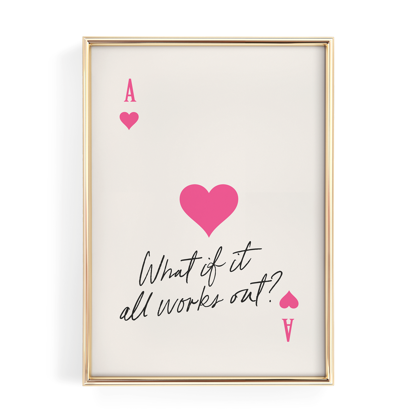 What if it All Works Out Pink Ace