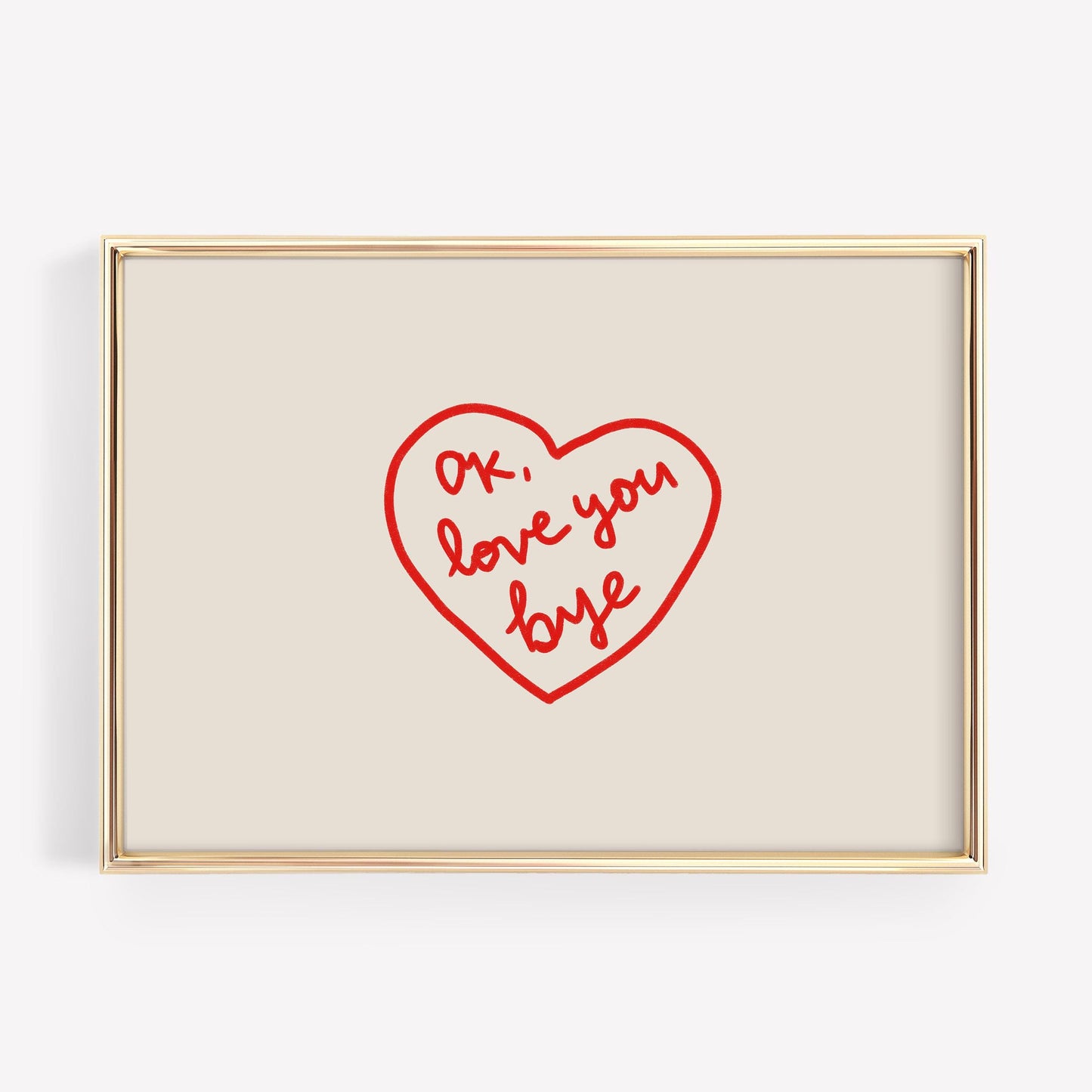 Ok Love You Bye Print | Red Heart Wall Art | Trendy Entryway Decor for Living Room