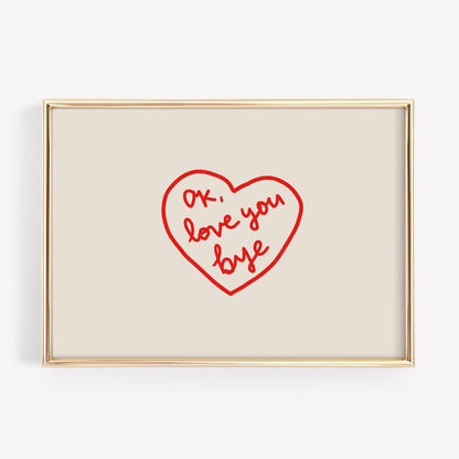 Ok Love You Bye Print | Red Heart Wall Art | Trendy Entryway Decor for Living Room