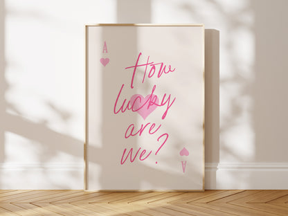 How Lucky Are We Pink Ace Card