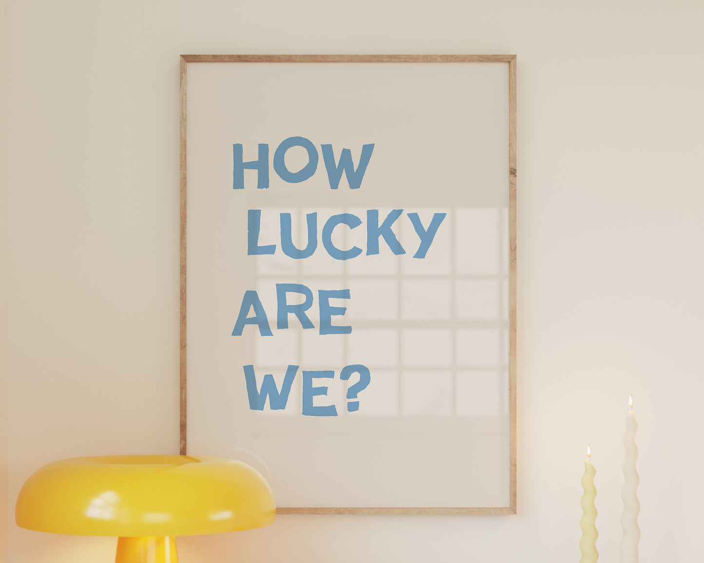 Blue How Lucky Are We Quote