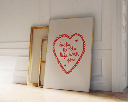Lucky To Do Life With You Heart Print | Romantic Red Bedroom Art | Love Wall Art