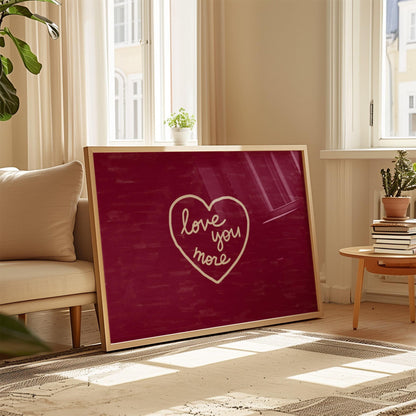 Love You More Print | Burgundy Romantic Wall Art | Cozy Bedroom Decor