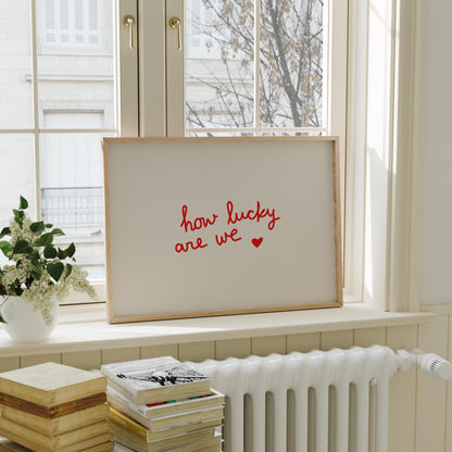 How Lucky Are We Print | Red Love Quote | Romantic Wall Art for Bedroom