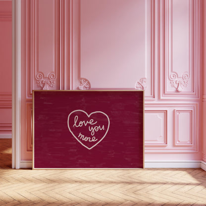Love You More Print | Burgundy Romantic Wall Art | Cozy Bedroom Decor