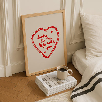Lucky To Do Life With You Heart Print | Romantic Red Bedroom Art | Love Wall Art