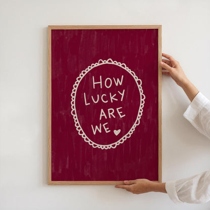 How Lucky Are We Quote Wall Art Print | Romantic Bedroom Decor | Burgundy