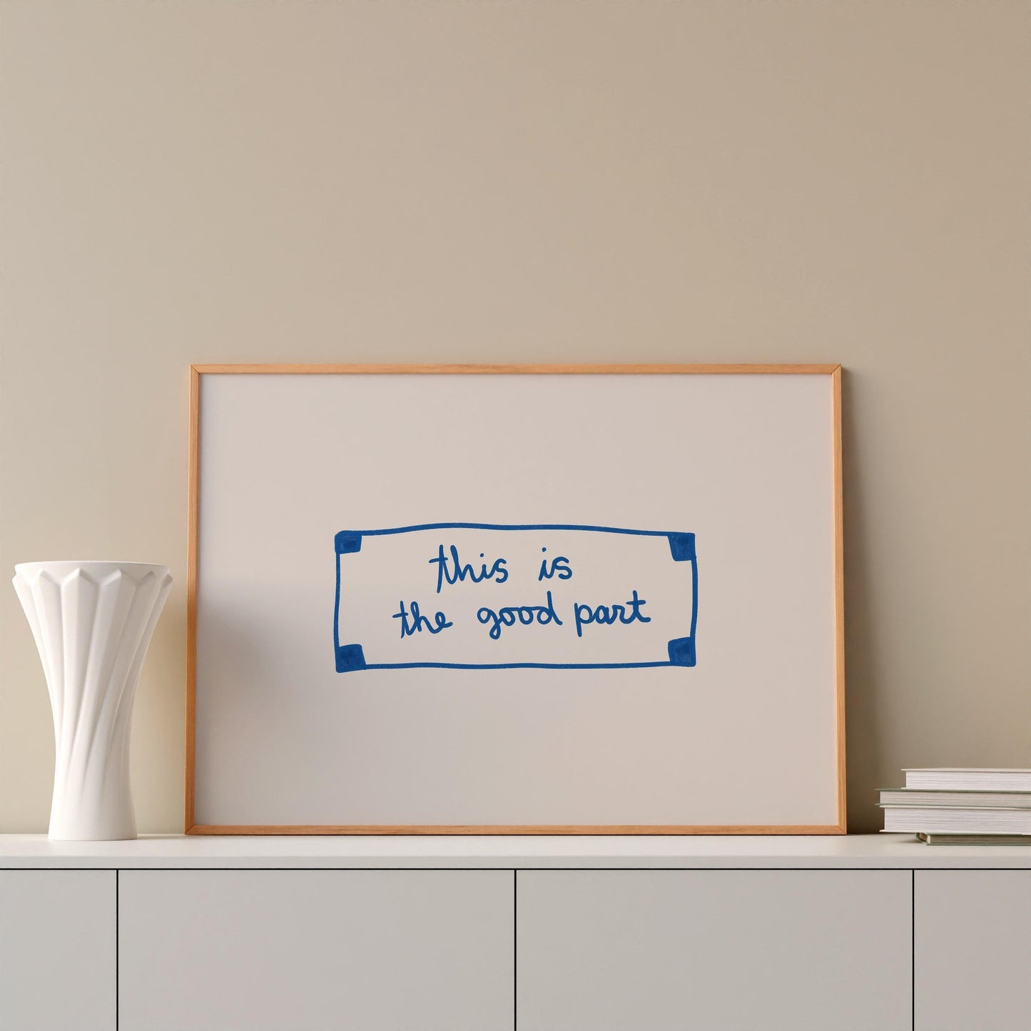 This Is The Good Part Fortune | Blue Wall Art Print | Typography Wall Art | Motivational Quote