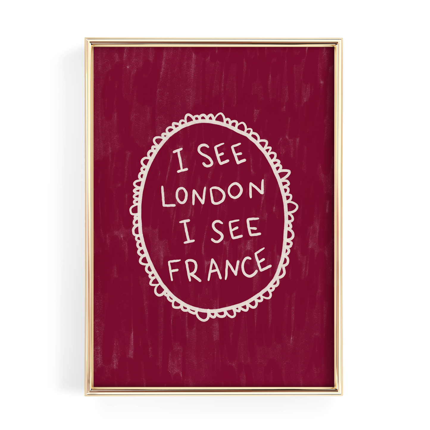 The image is a framed print with the text "I SEE LONDON I SEE FRANCE" written in white on a red background.