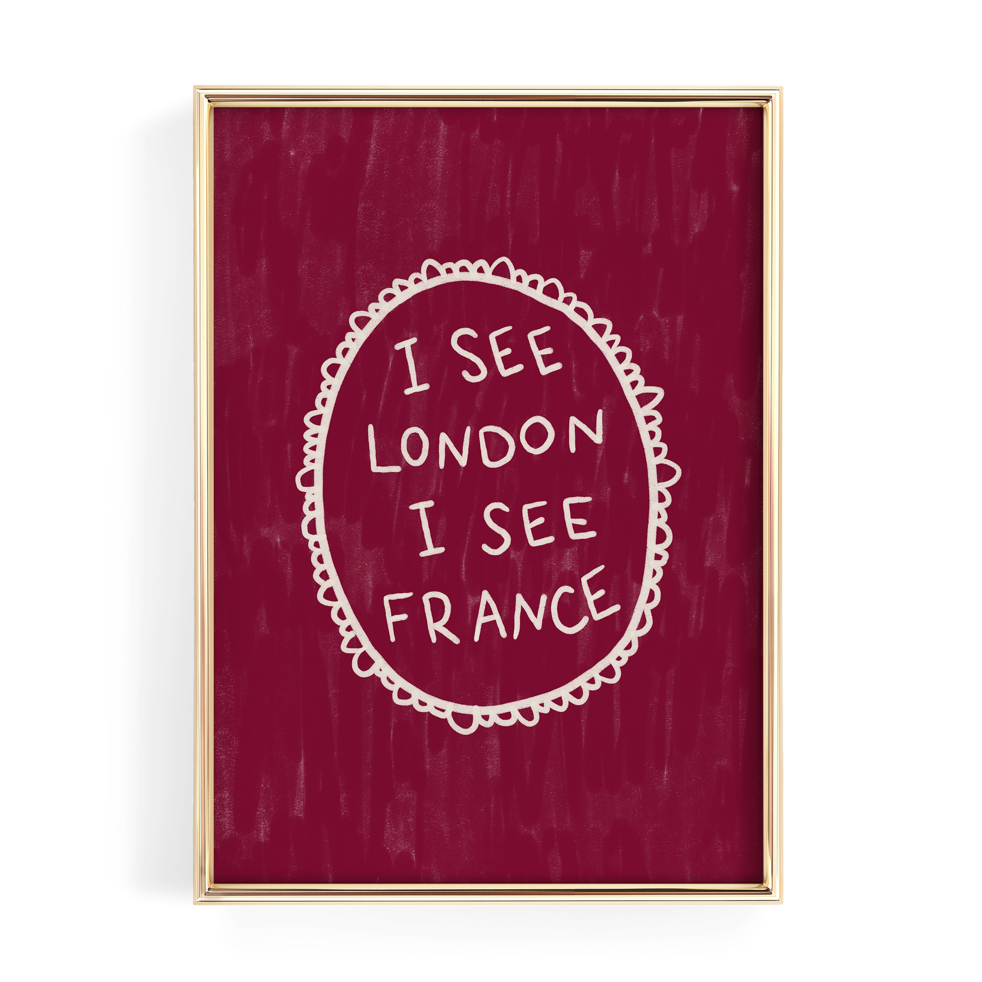 The image is a framed print with the text "I SEE LONDON I SEE FRANCE" written in white on a red background.