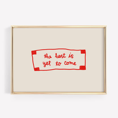 The Best Is Yet To Come Fortune Print | Positive Quote Wall Art | Motivational Decor