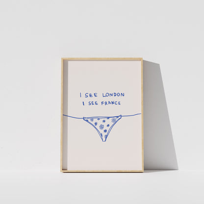 The image is a framed print with a simple design featuring a patterned underwear illustration and the text "I see London I see France" written on it.