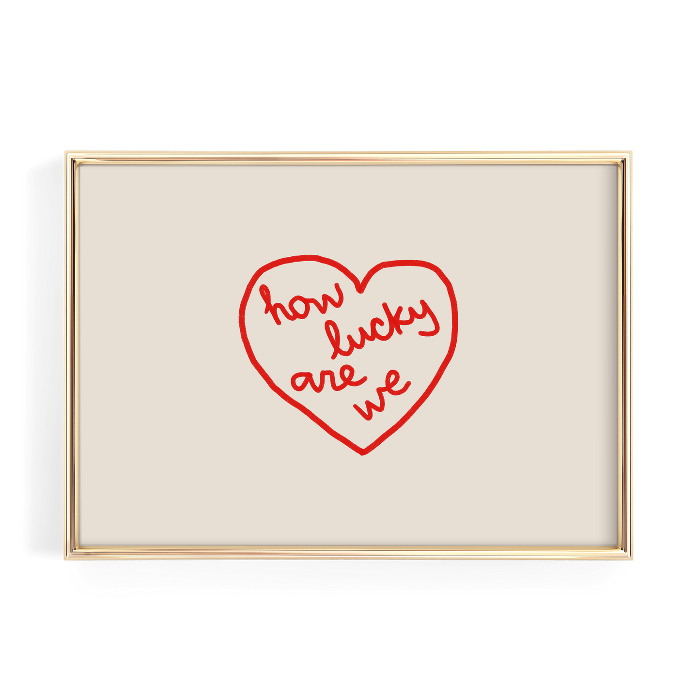 A framed image with a red heart-shaped design containing the text "how lucky are we" written in cursive.