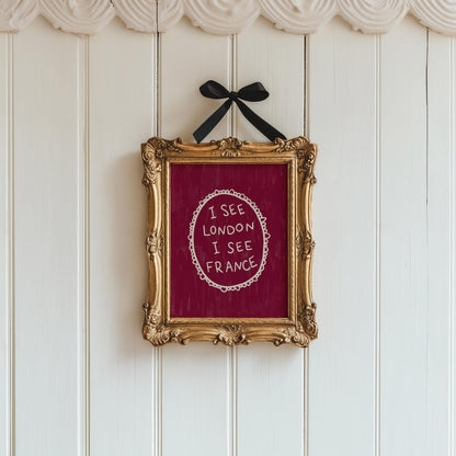 I See London I See France Burgundy Print | Funny Bathroom Wall Art Decor | Playful Cheeky Quote