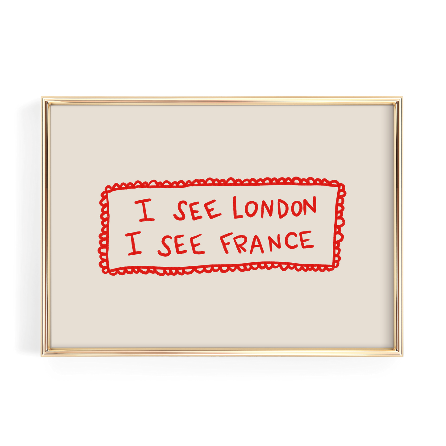 a framed text that says "I see London I see France" in red and white.