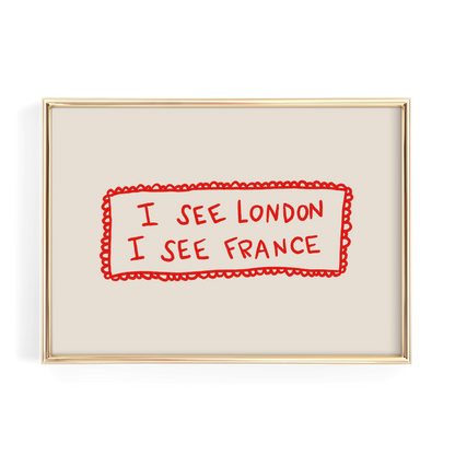 a framed text that says "I see London I see France" in red and white.