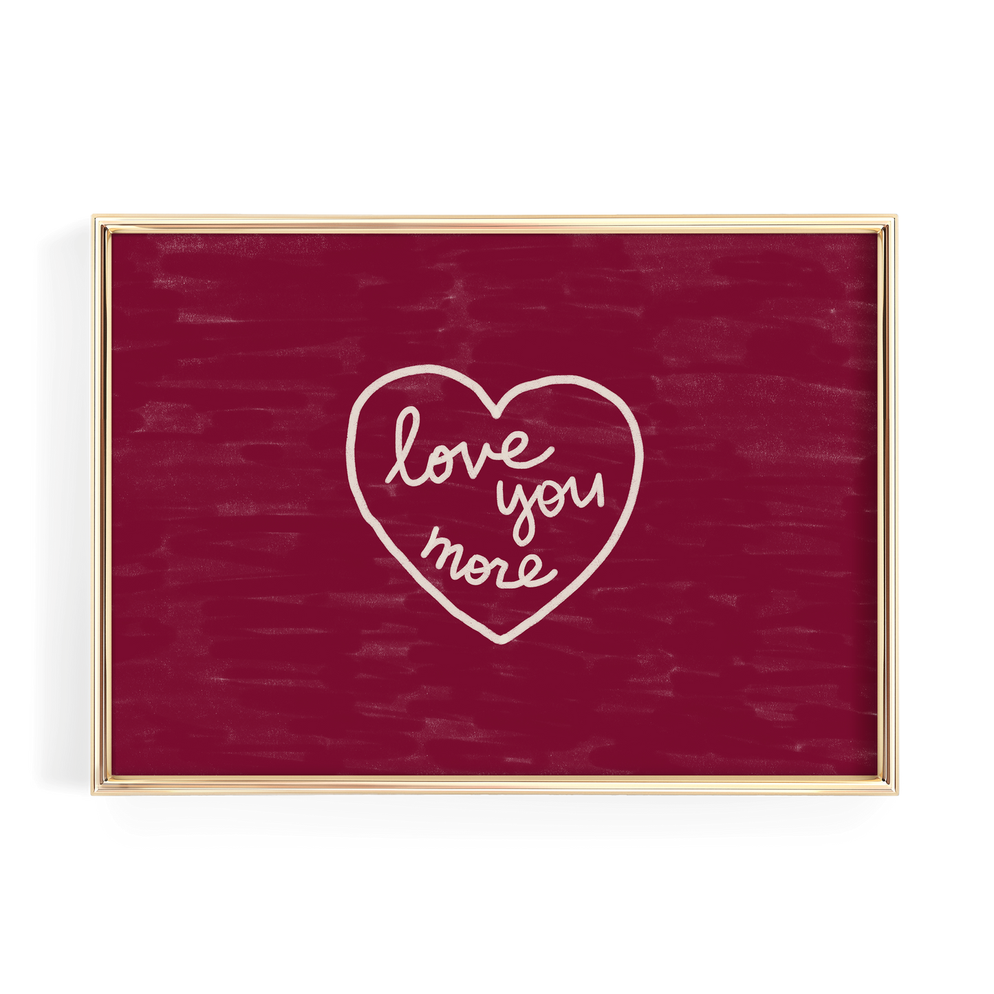 A red square frame with a white heart-shaped text that reads "love you more" inside it.
