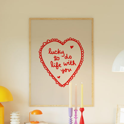 Lucky To Do Life With You Heart Print | Romantic Red Bedroom Art | Love Wall Art