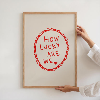 How Lucky Are We Quote Print | Romantic Wall Art | Red Bedroom Decor
