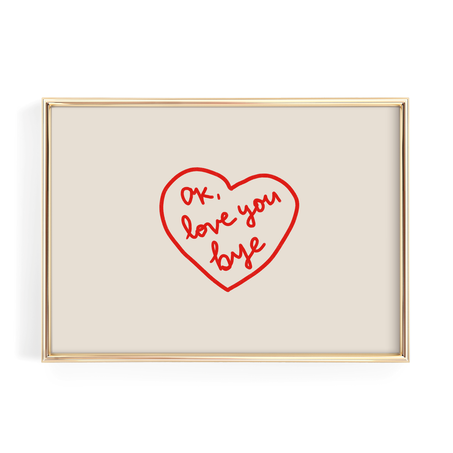 A framed image with a red heart-shaped design containing the text "Ok, love you bye" written inside it.