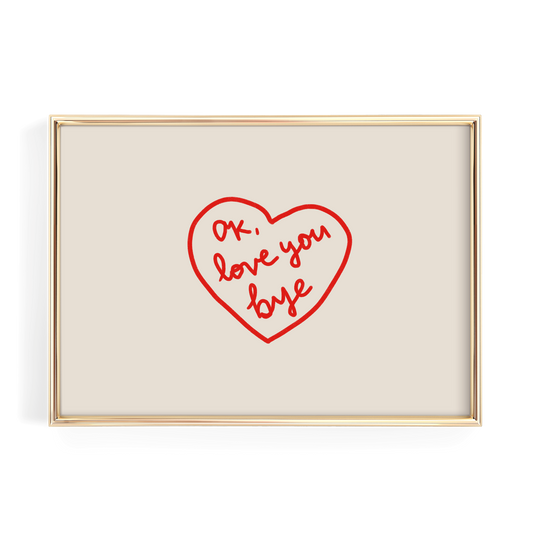 A framed image with a red heart-shaped design containing the text "Ok, love you bye" written inside it.