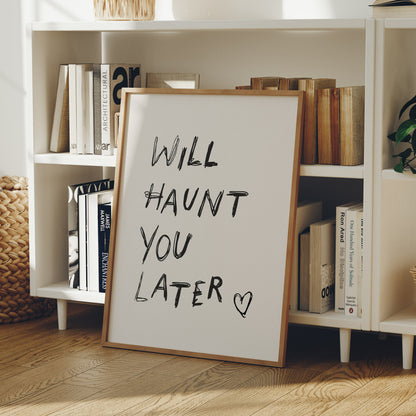 Will Haunt You Later