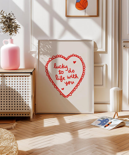 Lucky To Do Life With You Heart Print | Romantic Red Bedroom Art | Love Wall Art