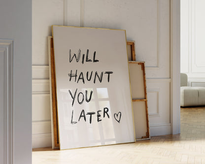 Will Haunt You Later