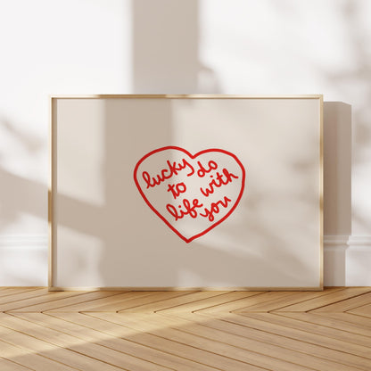 Lucky To Do Life With You Quote | Love Wall Decor | Red Heart Print | Romantic Bedroom Art