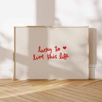 Lucky To Live This Life Print | Gratitude Wall Art | Red Handwritten Quote | Minimalist Decor