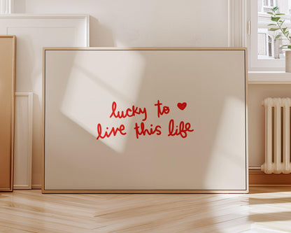 Lucky To Live This Life Print | Gratitude Wall Art | Red Handwritten Quote | Minimalist Decor