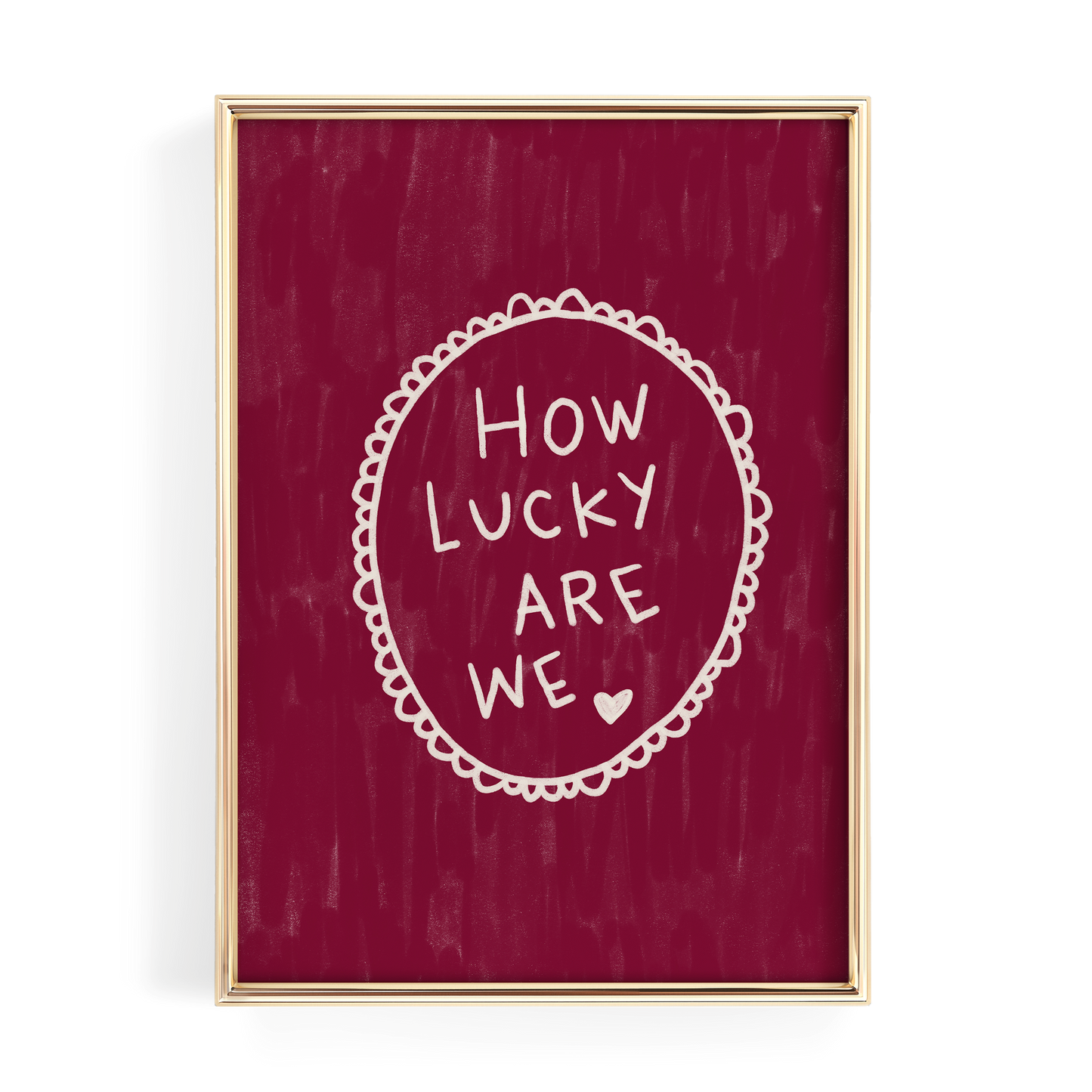 The image is a framed print with a red background and white text that reads "HOW LUCKY ARE WE".