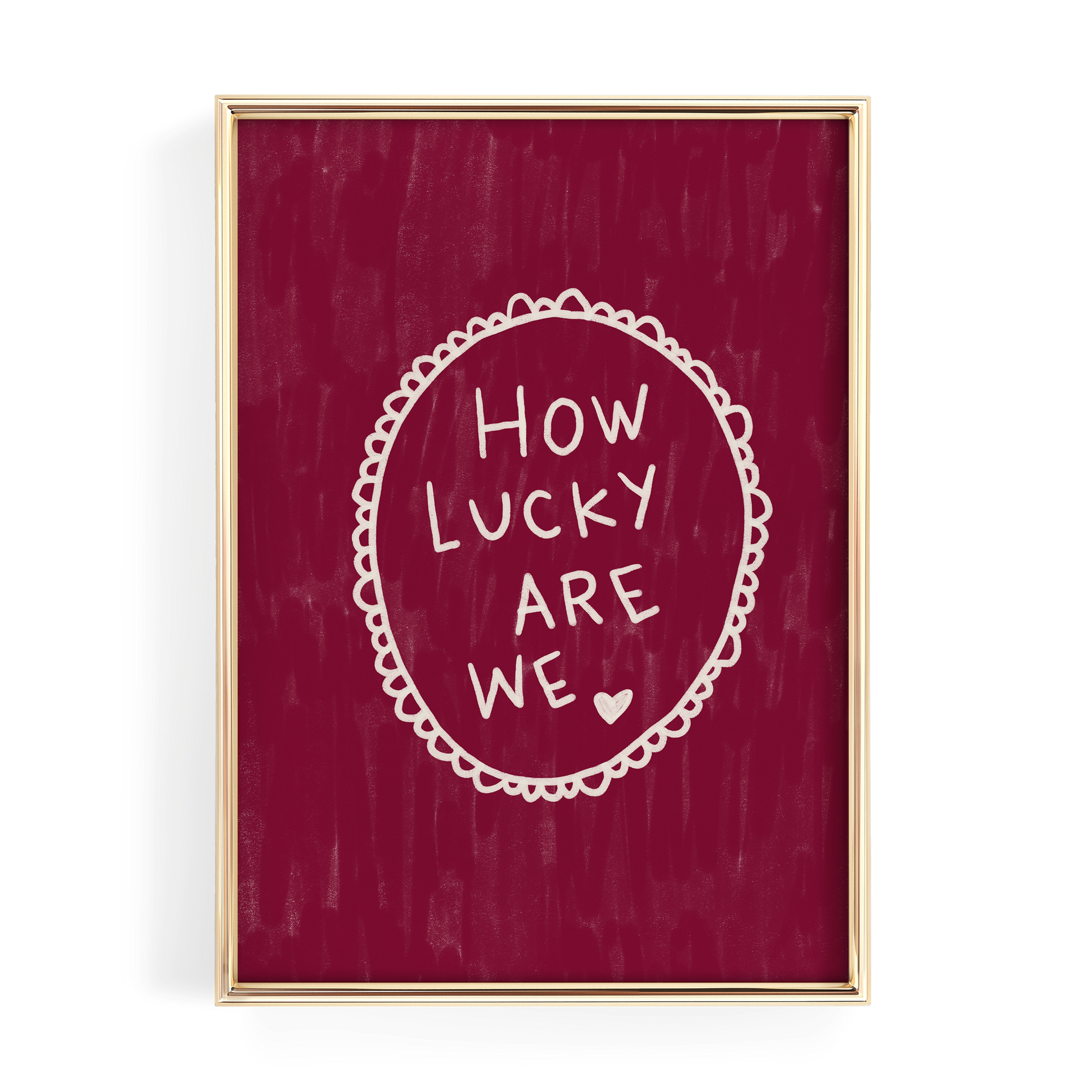The image is a framed print with a red background and white text that reads "HOW LUCKY ARE WE".
