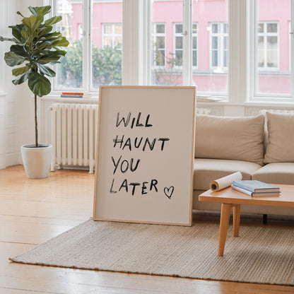 Will Haunt You Later