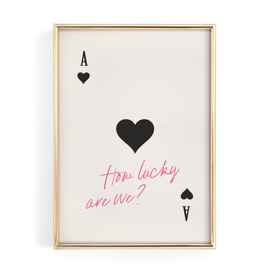 How Lucky Are We Pink Ace of Hearts