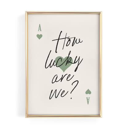 How Lucky Are We Sage Green Ace Card