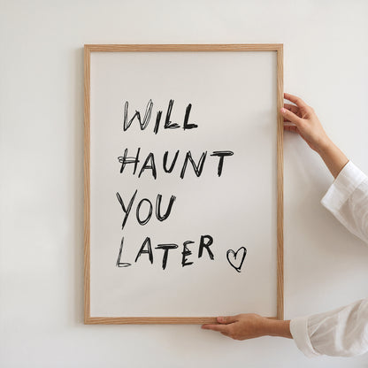 Will Haunt You Later